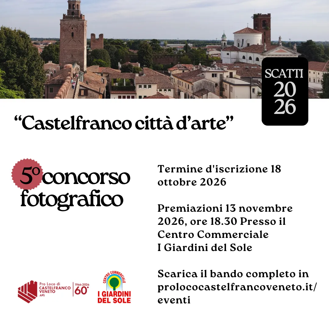 5°Concorso fotografico “SCATTI” 2026 "Castelfranco città d’arte”